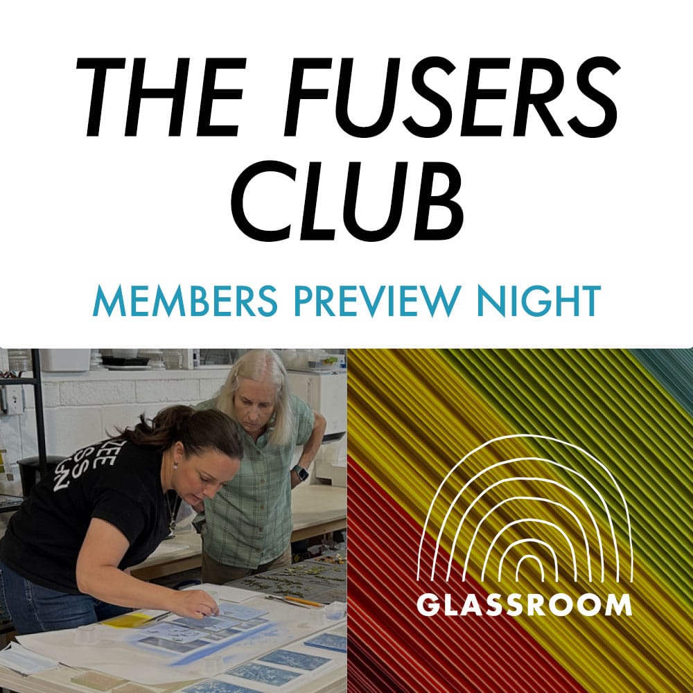 GLASSROOM Glass Class THE FUSERS CLUB - Members Preview Night